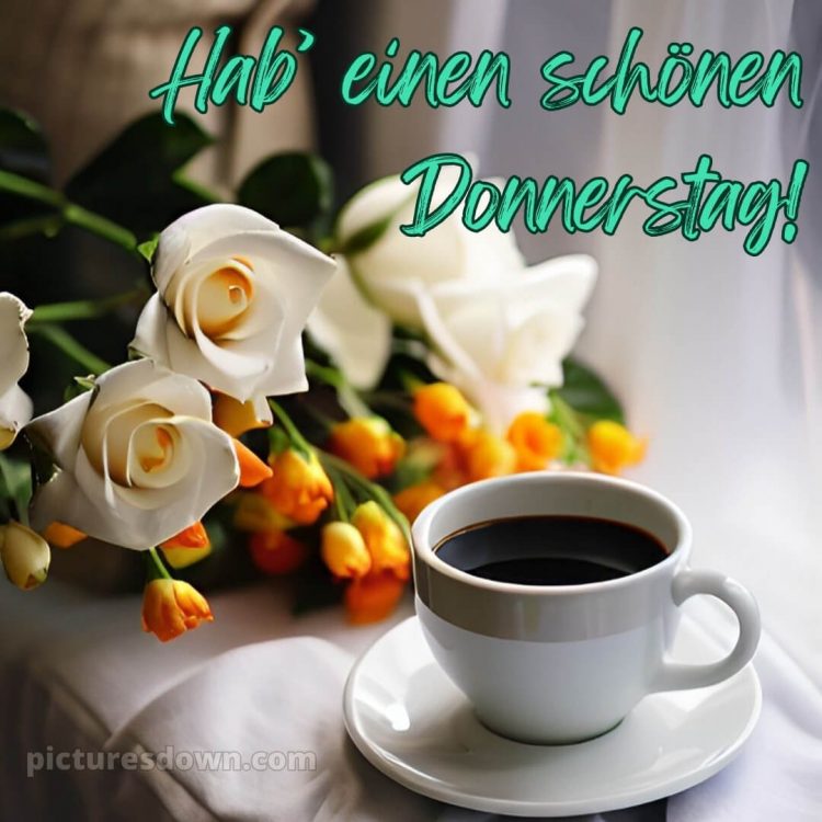Ich wünsche dir einen schönen donnerstag bild Kaffee und Blumenstrauß kostenlos