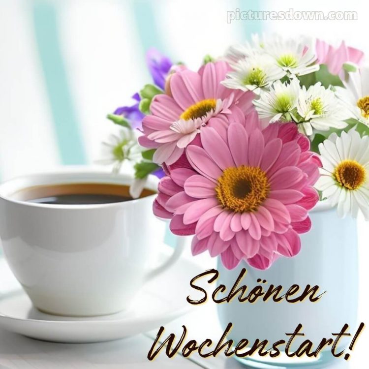 Ich wünsche dir einen schönen wochenstart bild Blumenstrauß kostenlos