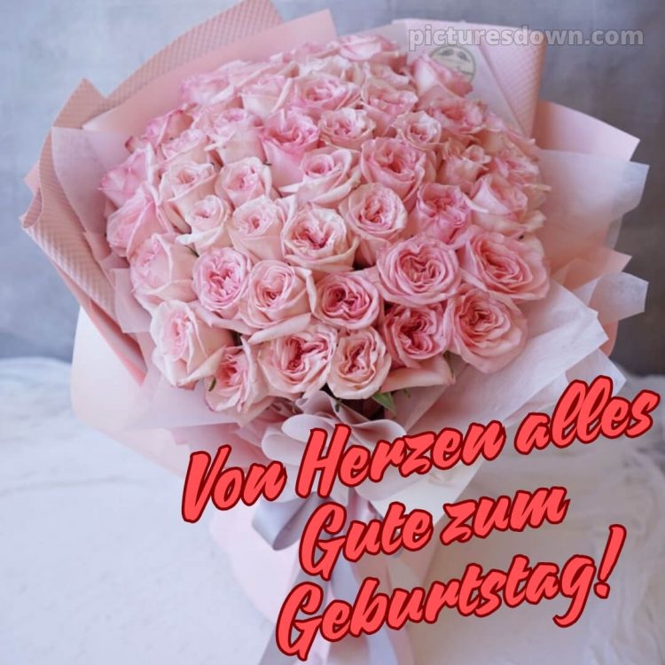 Ich wünsche dir von herzen alles gute zum geburtstag bild großer Blumenstrauß kostenlos