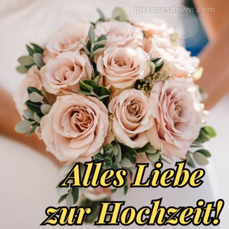 Brautpaar originelle glückwünsche zur hochzeit bild Bouquet in der Hand kostenlos