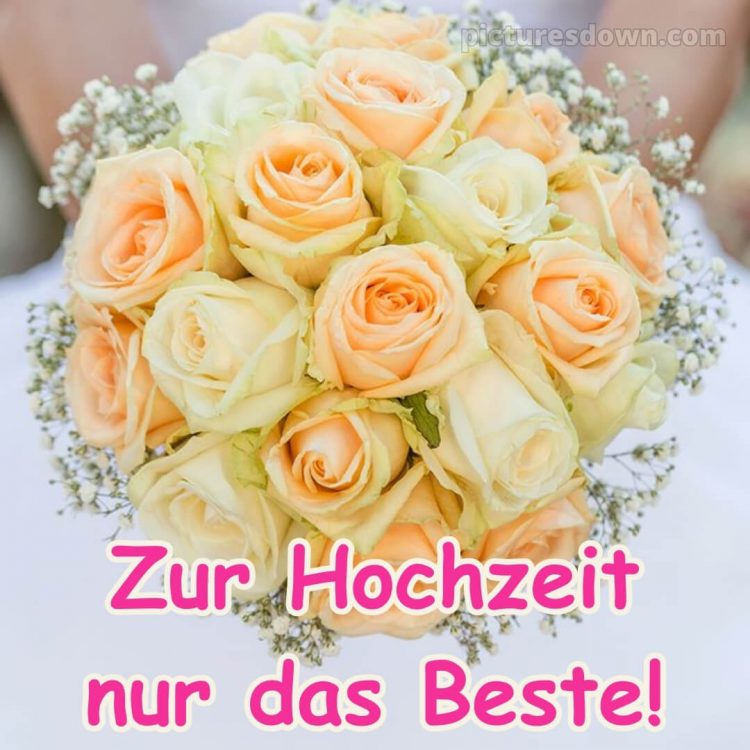 Emotionale glückwünsche zur hochzeit bild Brautstrauß kostenlos