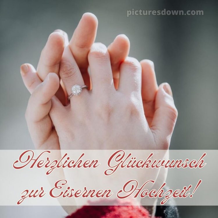 Glückwünsche zur Eisernen Hochzeit bild Hände kostenlos