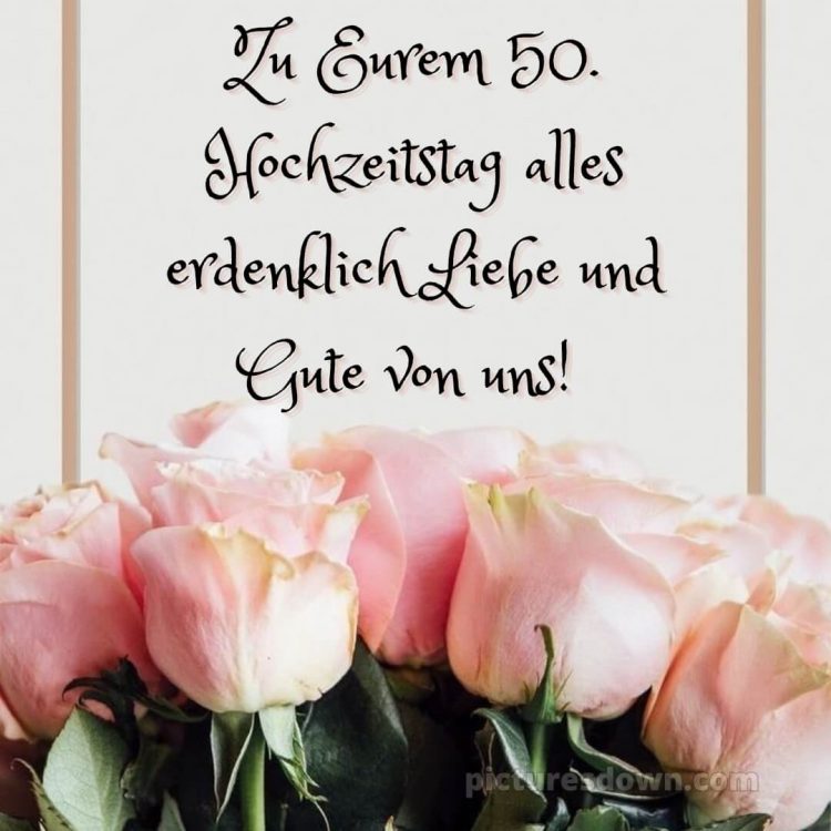 Glückwünsche zur Goldenen Hochzeit bild Rosen kostenlos