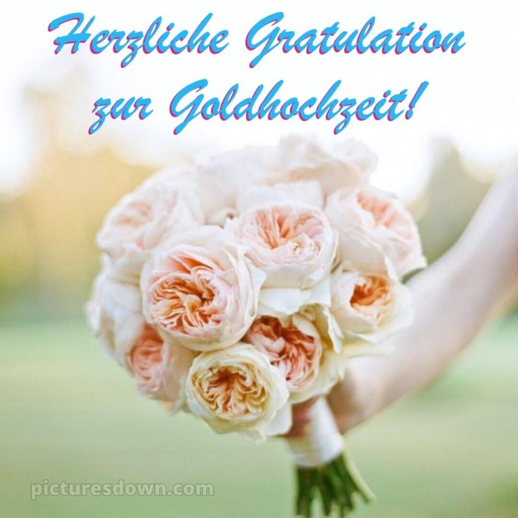 Glückwünsche zur goldenen hochzeit kostenlos bild Blumenstrauß kostenlos