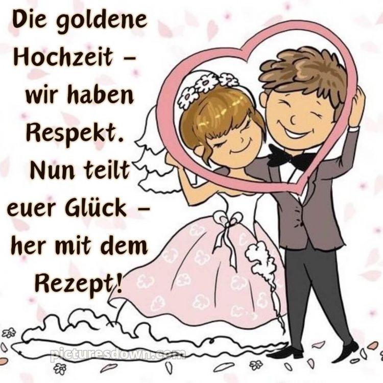 Glückwünsche zur goldenen hochzeit lustig bild Jungverheiratete kostenlos