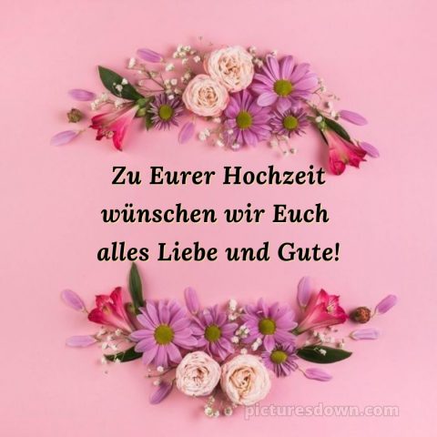Glückwünsche zur hochzeit kurz bild Karte kostenlos