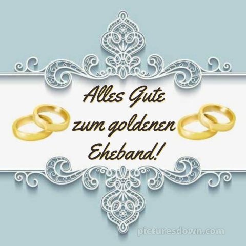 Goldene hochzeit glückwünsche bild alles Gute kostenlos
