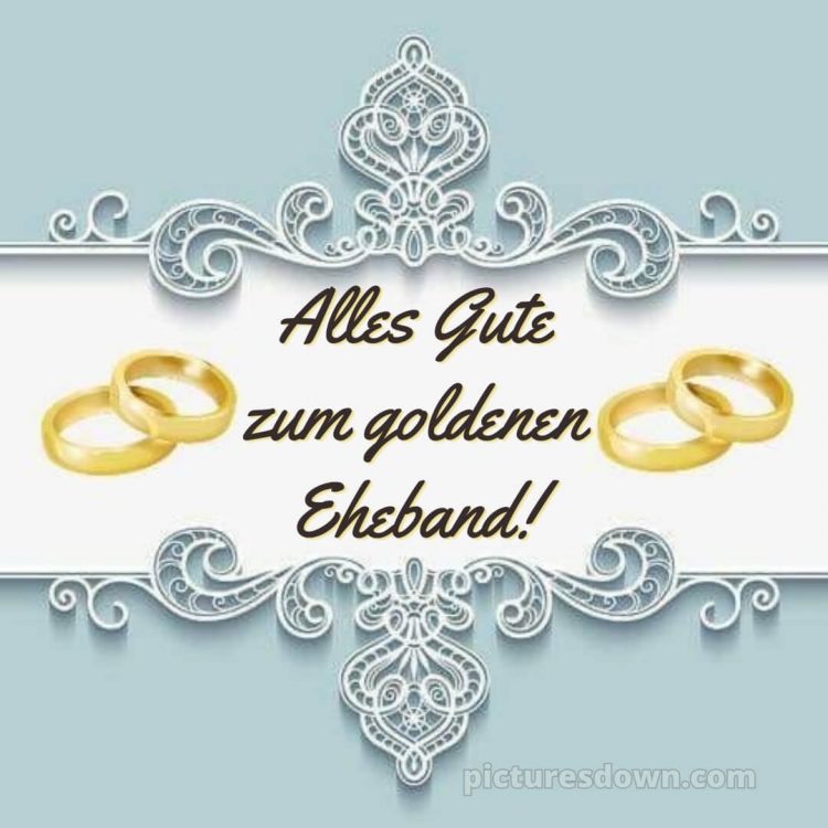 Goldene hochzeit glückwünsche bild alles Gute kostenlos