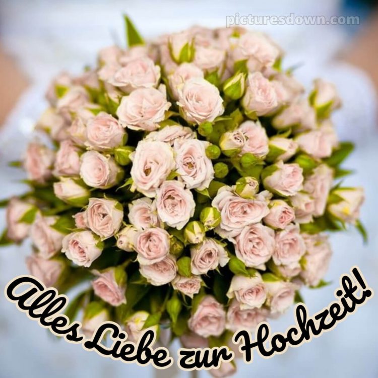 Hochzeit glückwünsche kurz bild zartes Bouquet kostenlos