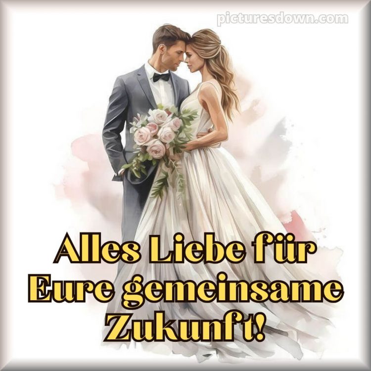 Kurze glückwünsche zur hochzeit bild Braut und Bräutigam kostenlos