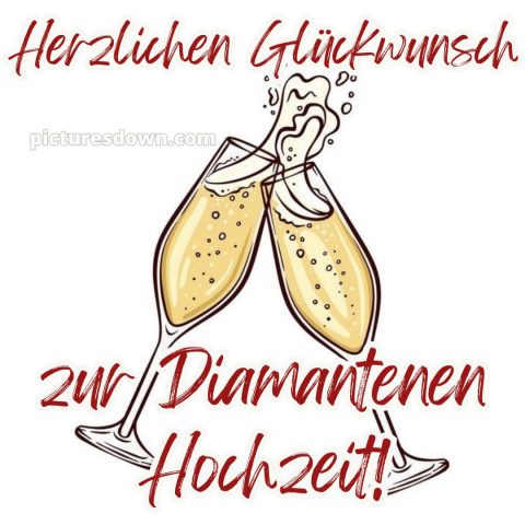 Kurze sprüche 60 hochzeitstag glückwünsche diamanthochzeit diamantene hochzeit bild Gläser kostenlos