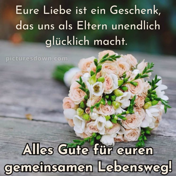 Persönliche glückwünsche zur hochzeit von den eltern bild Blumenstrauß kostenlos