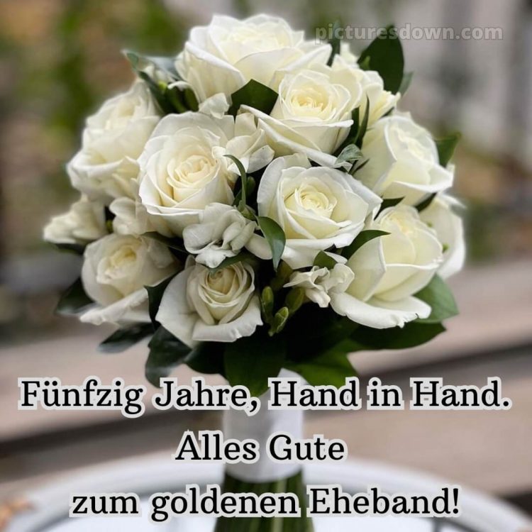 Zitate glückwünsche zur goldenen hochzeit modern bild Blumenstrauß kostenlos