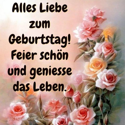 Geburtstagsbilder whatsapp glückwünsche zum geburtstag bild Blumen kostenlos