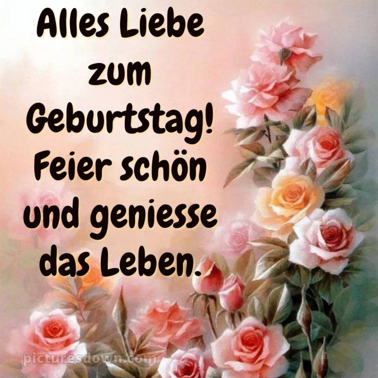 Geburtstagsbilder whatsapp glückwünsche zum geburtstag bild Blumen kostenlos