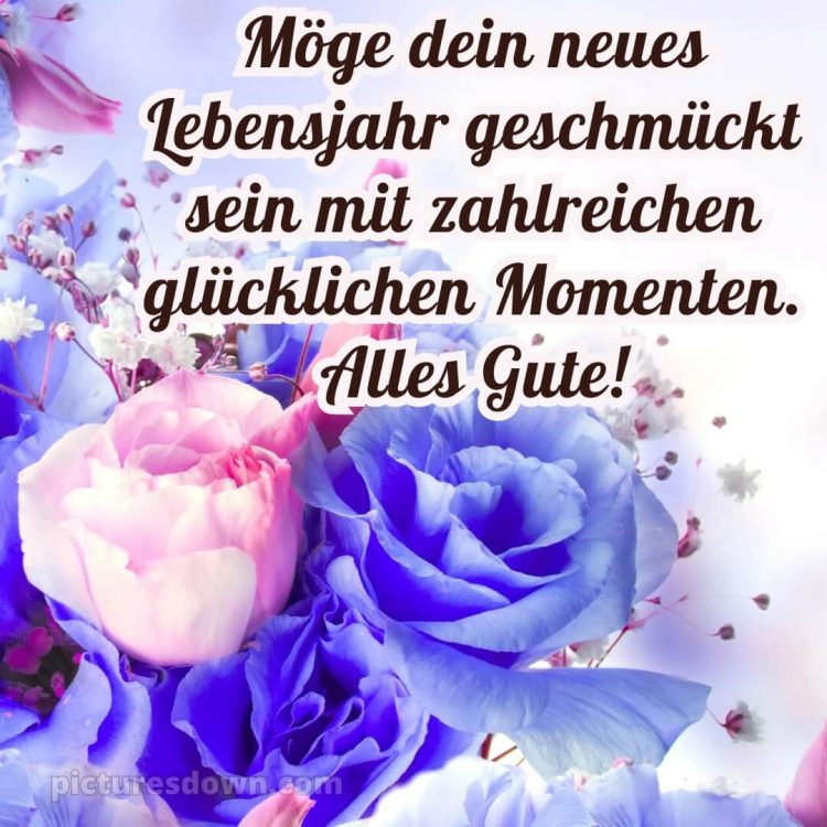 Glückwünsche zum geburtstag whatsapp bild Blumen kostenlos