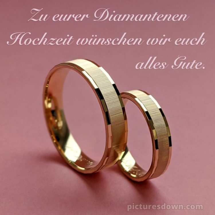 Glückwünsche zur diamantenen hochzeit von nachbarn bild Eheringe kostenlos