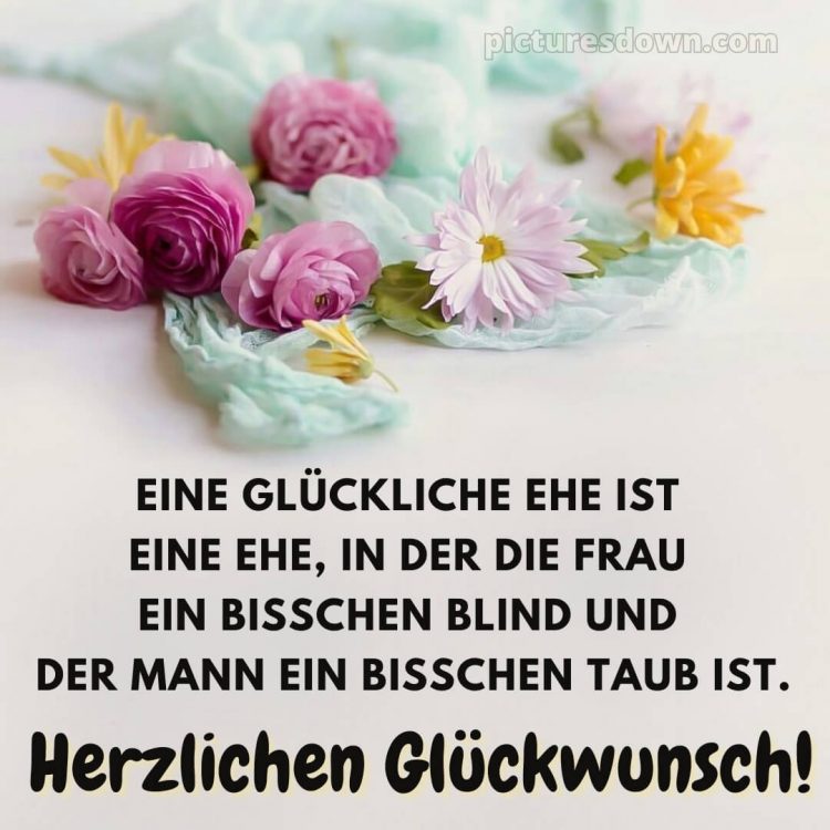 Glückwünsche zur hochzeit nach langer beziehung lustig bild Blumen kostenlos