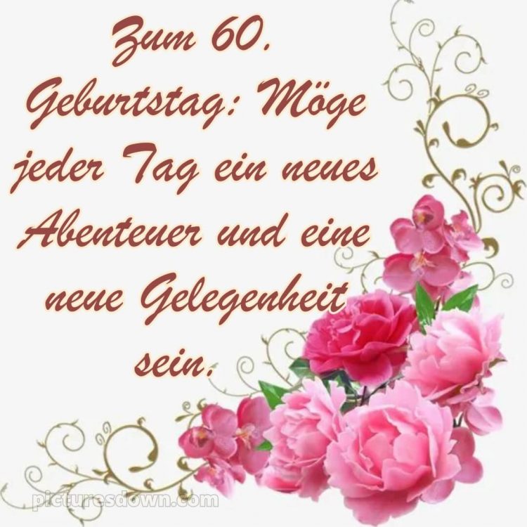 Whatsapp originelle herzlich glückwünsche zum 60 geburtstag bild rosa Blumen kostenlos