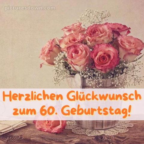 Whatsapp originelle herzlich glückwünsche zum 60 geburtstag bild Strauß kostenlos