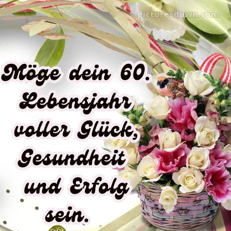 Whatsapp originelle herzlich glückwünsche zum 60 geburtstag bild Bouquet kostenlos