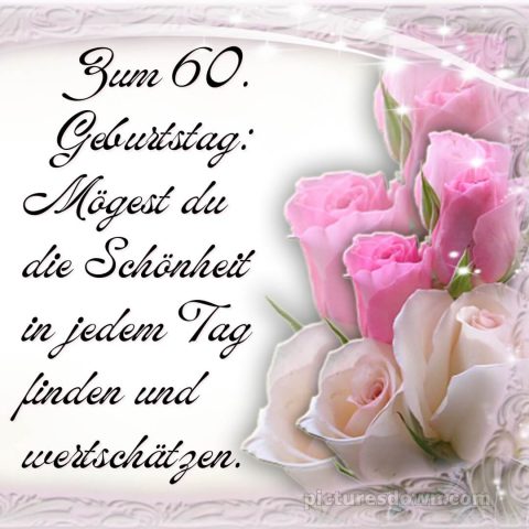 Whatsapp originelle herzlich glückwünsche zum 60 geburtstag bild Rosen kostenlos