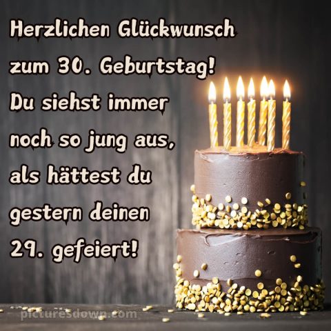 Glückwünsche zum 30. geburtstag whatsapp bild Kuchen kostenlos