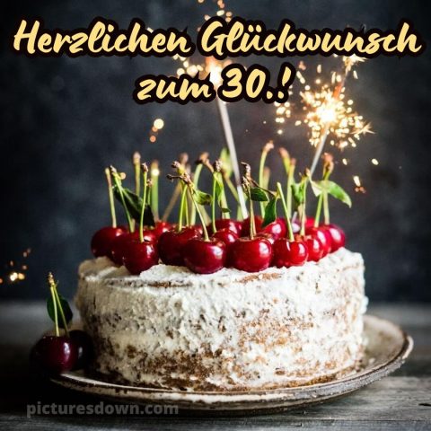 Glückwünsche zum 30. geburtstag whatsapp bild Kirschen kostenlos