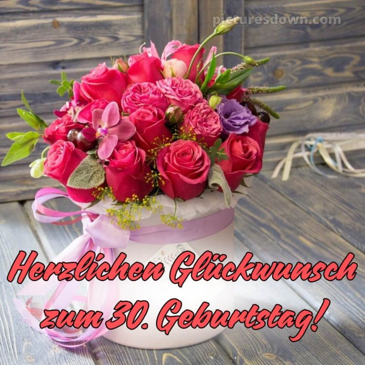 Glückwünsche zum 30. geburtstag whatsapp bild Strauß kostenlos
