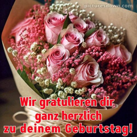 Glückwünsche zum geburtstag kostenlos für whatsapp bild Bouquet kostenlos
