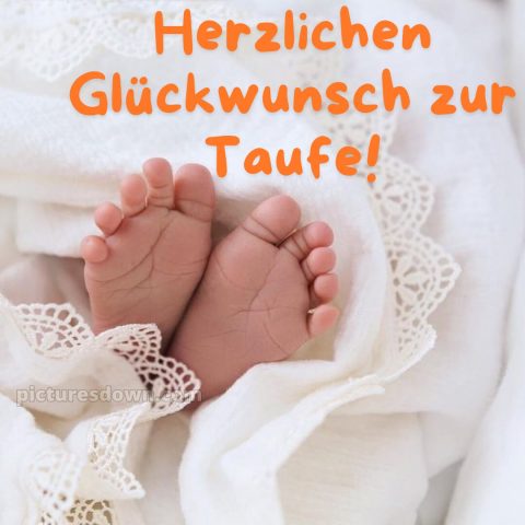 Glückwünsche zur Taufe locker bild Füße kostenlos