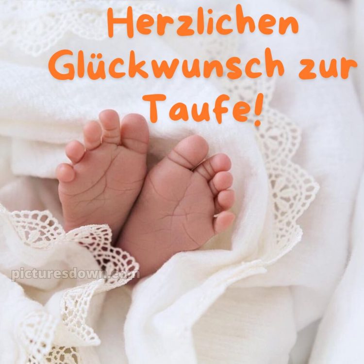 Glückwünsche zur Taufe locker bild Füße kostenlos