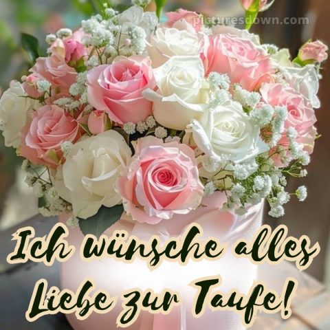 Glückwünsche zur Taufe Mädchen bild Blumenstrauß kostenlos