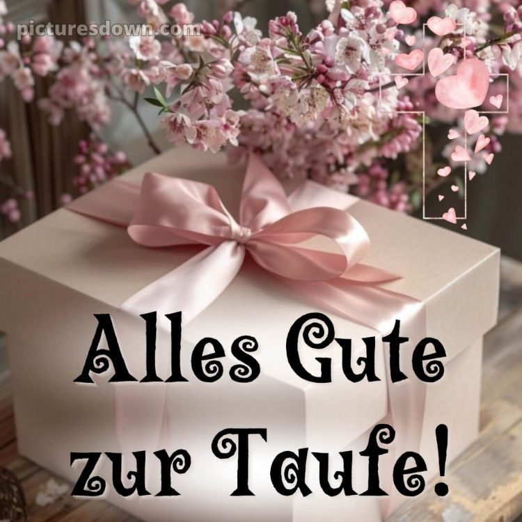 Glückwünsche zur Taufe modern kurz bild Geschenk kostenlos