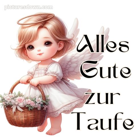 Glückwünsche zur Taufe modern kurz bild Korb kostenlos