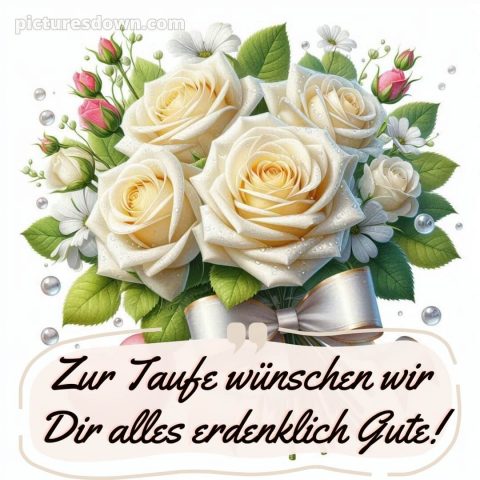 Glückwünsche zur Taufe von Paten modern bild Blumenstrauß kostenlos