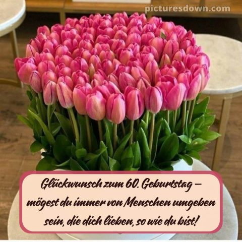Whatsapp glückwünsche zum 60. geburtstag kostenlos bild Bouquet kostenlos