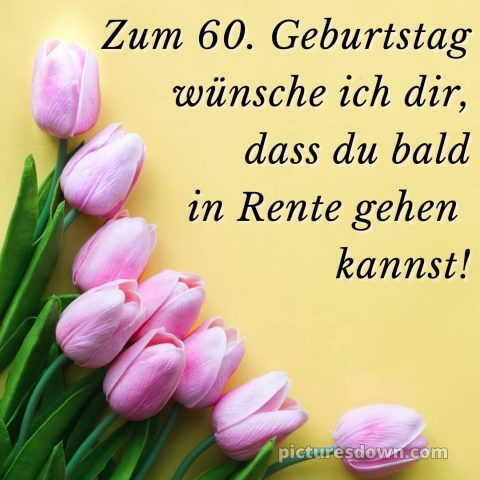 Whatsapp glückwünsche zum 60. geburtstag kostenlos bild Tulpen kostenlos