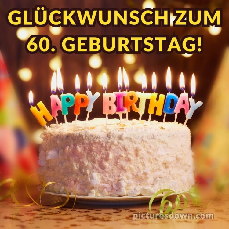 Whatsapp glückwünsche zum 60. geburtstag kostenlos bild Kuchen und Kerzen kostenlos
