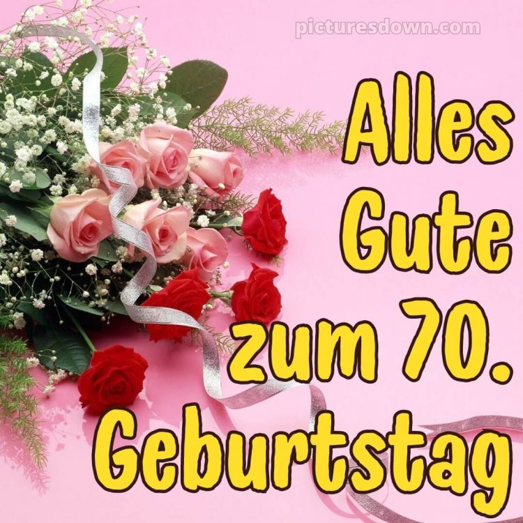 Whatsapp glückwünsche zum 70. geburtstag bild Blumenstrauß kostenlos
