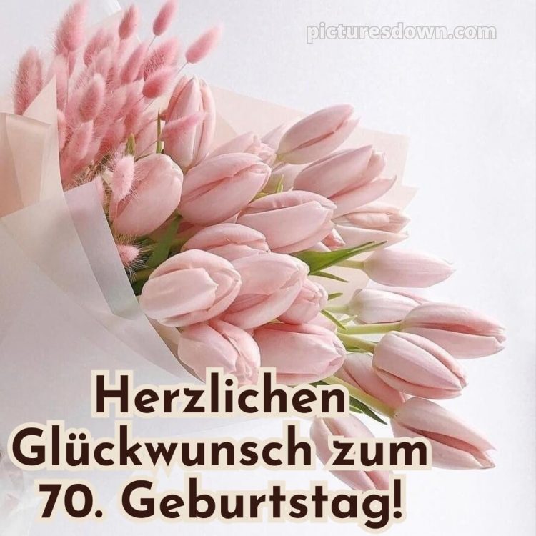 Whatsapp glückwünsche zum 70. geburtstag bilder bild zartes Bouquet kostenlos