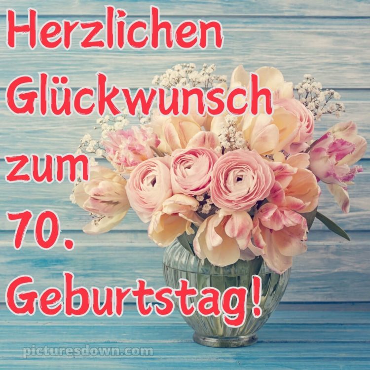 Whatsapp glückwünsche zum 70. geburtstag bilder bild Vase kostenlos