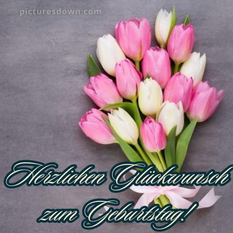 Whatsapp glückwünsche zum geburtstag frau bild Tulpenstrauß kostenlos