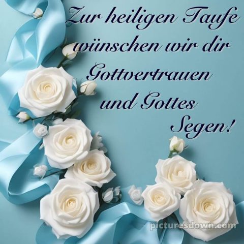 Glückwünsche zur Taufe Junge modern bild Rosen kostenlos