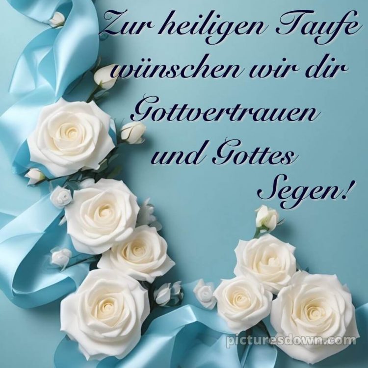 Glückwünsche zur Taufe Junge modern bild Rosen kostenlos