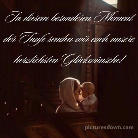 Glückwünsche zur Taufe modern kostenlos bild Mutter kostenlos