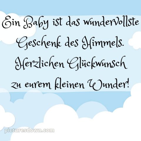 Liebevolle glückwünsche zur geburt kurz bild Himmel kostenlos