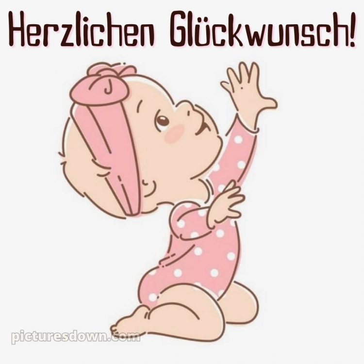 Liebevolle glückwünsche zur geburt mädchen bild Baby kostenlos