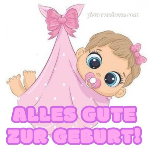 Liebevolle glückwünsche zur geburt mädchen bild Kleinkind kostenlos