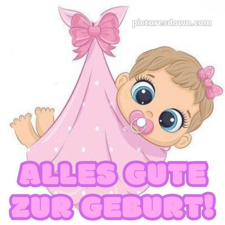 Liebevolle glückwünsche zur geburt mädchen bild Kleinkind kostenlos